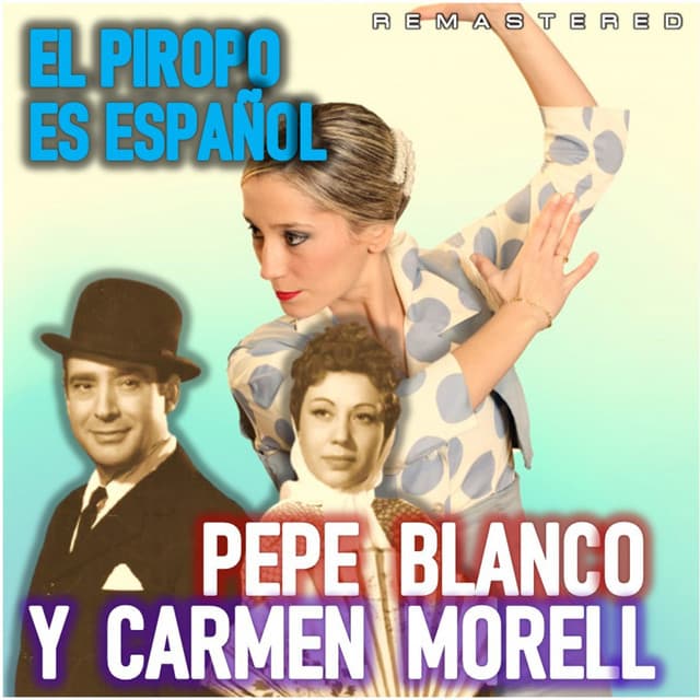 Release Cover Pepe Blanco, Carmen Morell - El Piropo Es Español (Remastered)