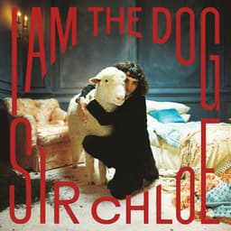 Release Cover Sir Chloe - I Am The Dog