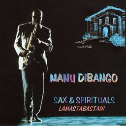 Release Cover Manu Dibango - Sax & Spirituals Lamastabastani