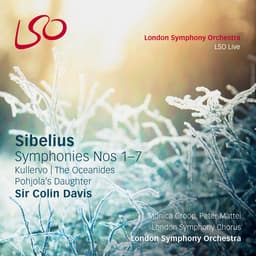 Release Cover Jean Sibelius, London Symphony Orchestra, London Symphony Chorus, Sir Colin Davis - Sibelius: Symphonies Nos. 1-7, Kullervo, Pohjola's Daughter, The Oceanides