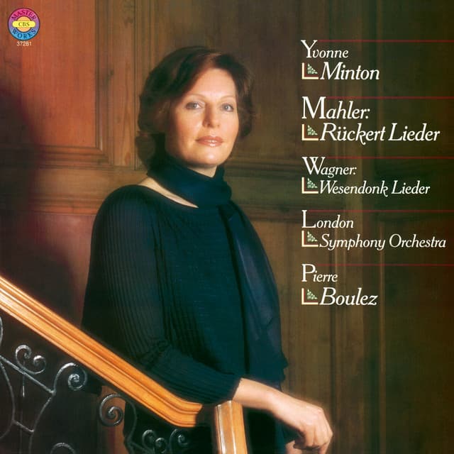 Release Cover Pierre Boulez, Yvonne Minton, London Symphony Orchestra - Wagner: Wesendonck-Lieder, WWV 91 - Mahler: Rückert-Lieder