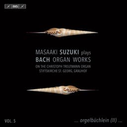 Release Cover Johann Sebastian Bach, Masaaki Suzuki - J.S. Bach: Organ Works, Vol. 5