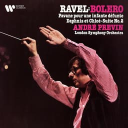 Release Cover Maurice Ravel, André Previn, London Symphony Orchestra - Ravel: Boléro, Pavane pour une infante défunte & Suite No. 2 de Daphnis et Chloé