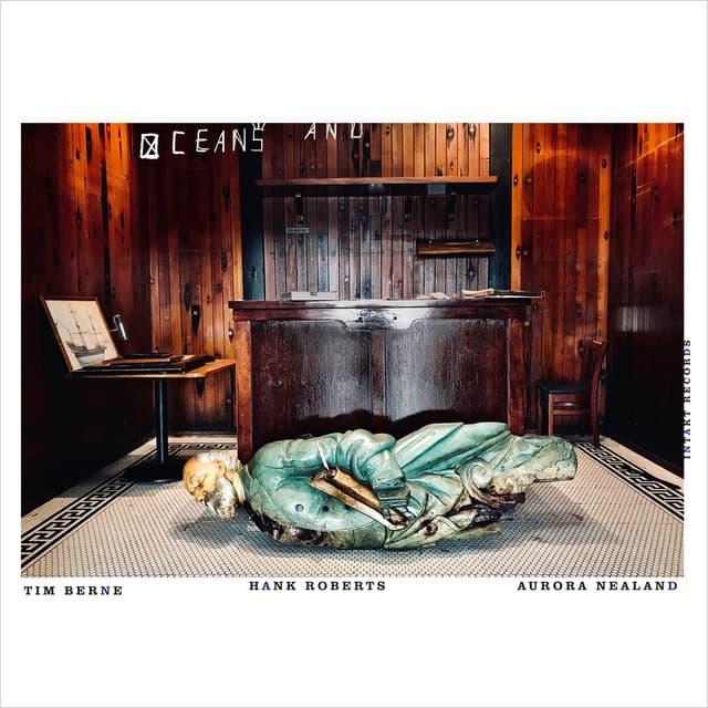 Release Cover Tim Berne, Hank Roberts, Aurora Nealand - Oceans And