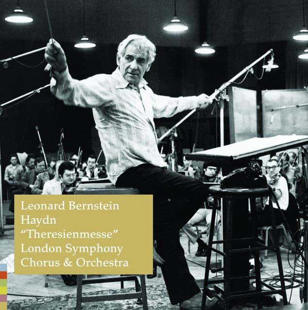 Release Cover Joseph Haydn, Leonard Bernstein, London Symphony Chorus, London Symphony Orchestra, Lucia Popp, Paul Hudson, Robert Tear, Rosalind Elias - Haydn: Mass in B-Flat Major, Hob. XXII:12 "Theresienmesse"