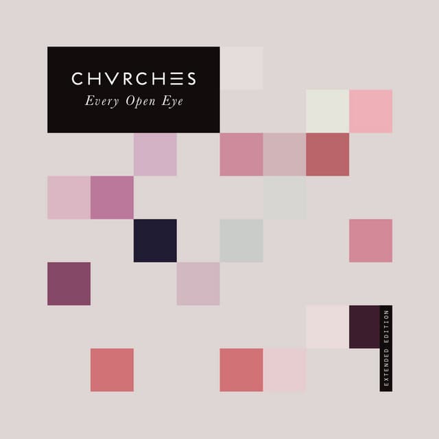 Release Cover CHVRCHES - Every Open Eye (Extended Edition)