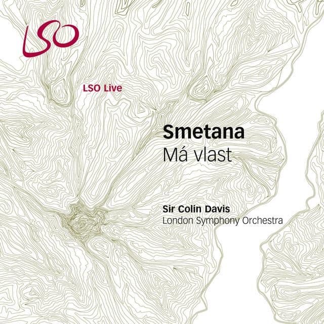 Release Cover Bedřich Smetana, London Symphony Orchestra, Sir Colin Davis - Smetana: Má vlast (My Fatherland)