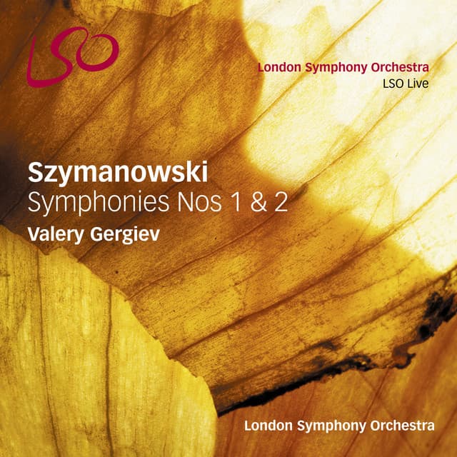 Release Cover Karol Szymanowski, London Symphony Orchestra, Valery Gergiev - Szymanowski: Symphonies Nos. 1 & 2