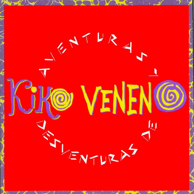 Release Cover Kiko Veneno - Aventuras Y Desventuras De Kiko Veneno