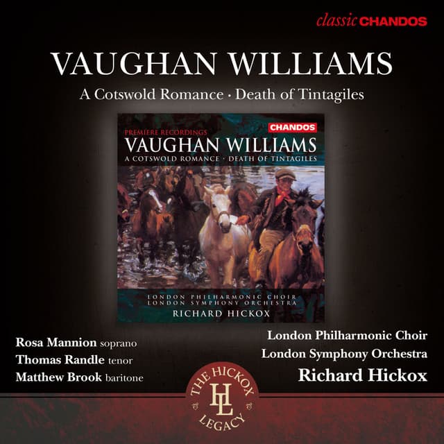 Release Cover Ralph Vaughan Williams, Richard Hickox, London Symphony Orchestra, Rosa Mannion, Thomas Randle, Matthew Brook, London Philharmonic Choir - Vaughan Williams: A Cotswold Romance & Death of Tintagiles