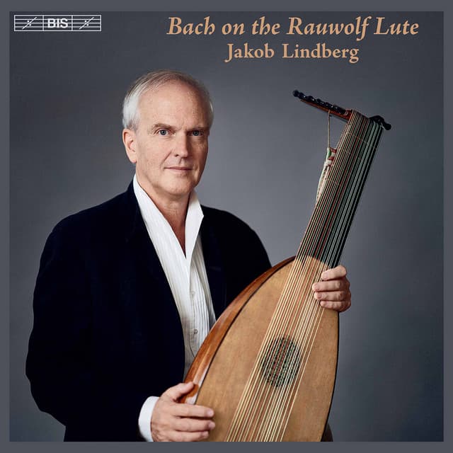 Release Cover Johann Sebastian Bach, Jakob Lindberg - Bach on the Rauwolf Lute