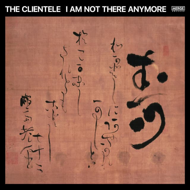 Release Cover The Clientele - I Am Not There Anymore