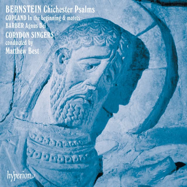 Release Cover Corydon Singers, Leonard Bernstein, Matthew Best, Samuel Barber, Aaron Copland - Bernstein: Chichester Psalms; Copland: In the Beginning; Barber: Agnus Dei