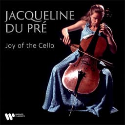 Release Cover Jacqueline du Pré, Antonín Dvořák, Frédéric Chopin, Gabriel Fauré, Johann Sebastian Bach, Johannes Brahms, Ludwig van Beethoven, Robert Schumann, Edward Elgar - Joy of the Cello