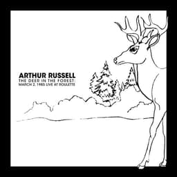 Release Cover Arthur Russell - The Deer In The Forest: March 2, 1985 Live at Roulette