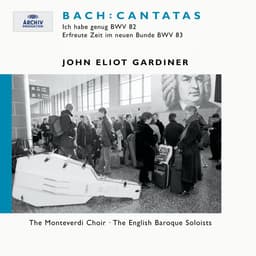 Release Cover Johann Sebastian Bach, John Eliot Gardiner - Bach: Cantatas BWV 82 "Ich habe genug" & 83 "Erfreute Zeit in neuem Bunde"