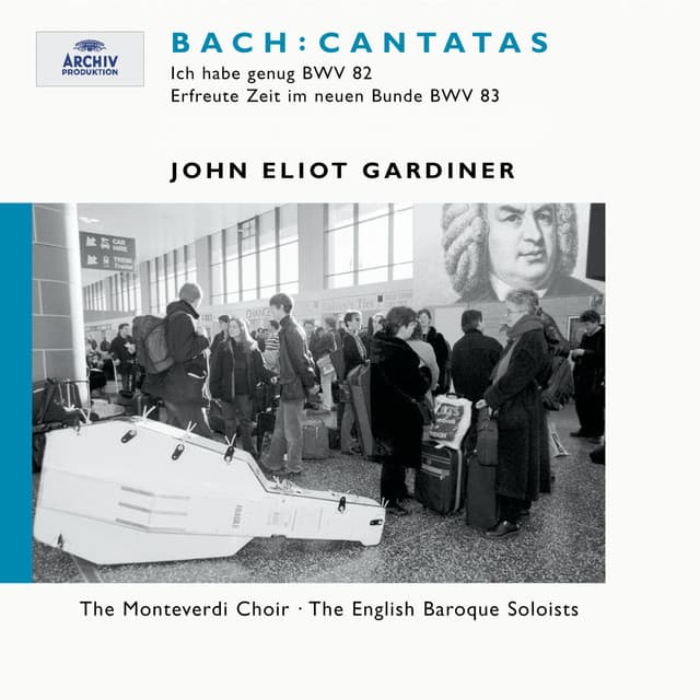 Release Cover Johann Sebastian Bach, John Eliot Gardiner - Bach: Cantatas BWV 82 "Ich habe genug" & 83 "Erfreute Zeit in neuem Bunde"