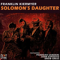 Release Cover Franklin Kiermyer, Pharoah Sanders - Solomon's Daughter