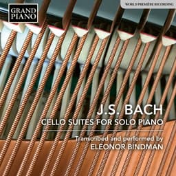 Release Cover Johann Sebastian Bach, Eleonor Bindman - J.S. Bach: Cello Suites (Arr. E. Bindman for Piano)