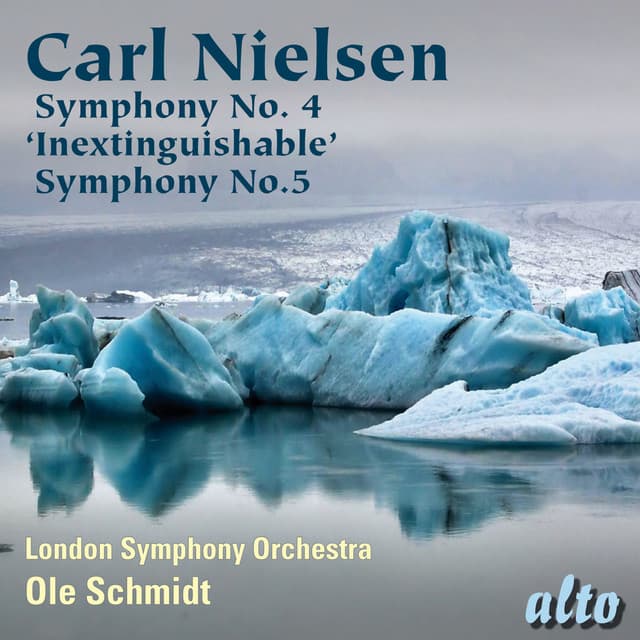 Release Cover Carl Nielsen, London Symphony Orchestra, Ole Schmidt - Nielsen: Symphonies Nos. 4 ("The Inextinguishable") & 5