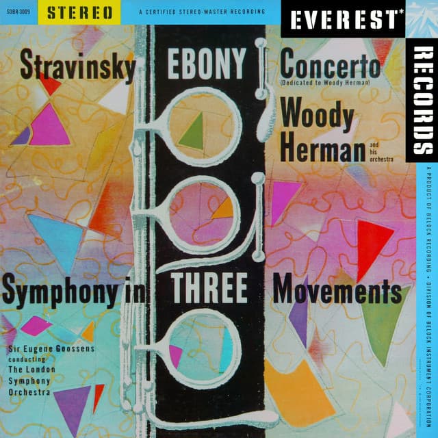 Release Cover Igor Stravinsky, Woody Herman & His Orchestra, London Symphony Orchestra, Eugene Goossens - Stravinsky: Ebony Concerto & Symphony in 3 Movements (Transferred from the Original Everest Records Master Tapes)