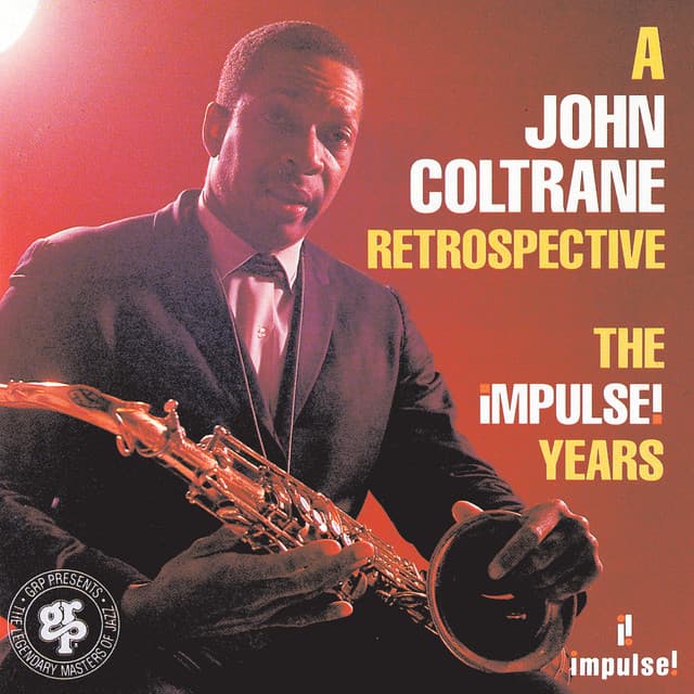 Release Cover John Coltrane - A John Coltrane Retrospective: The Impulse Years