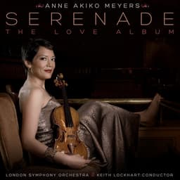 Release Cover Anne Akiko Meyers, Keith Lockhart, London Symphony Orchestra - Serenade: The Love Album