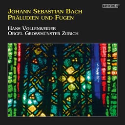 Release Cover Johann Sebastian Bach, Hans Vollenweider - J. S. Bach: Preludes & Fugues