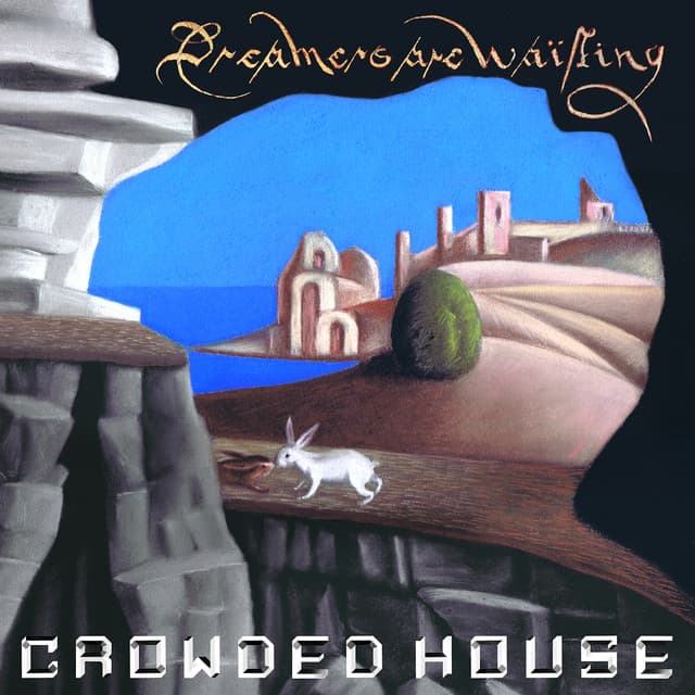 Release Cover Crowded House - Dreamers Are Waiting
