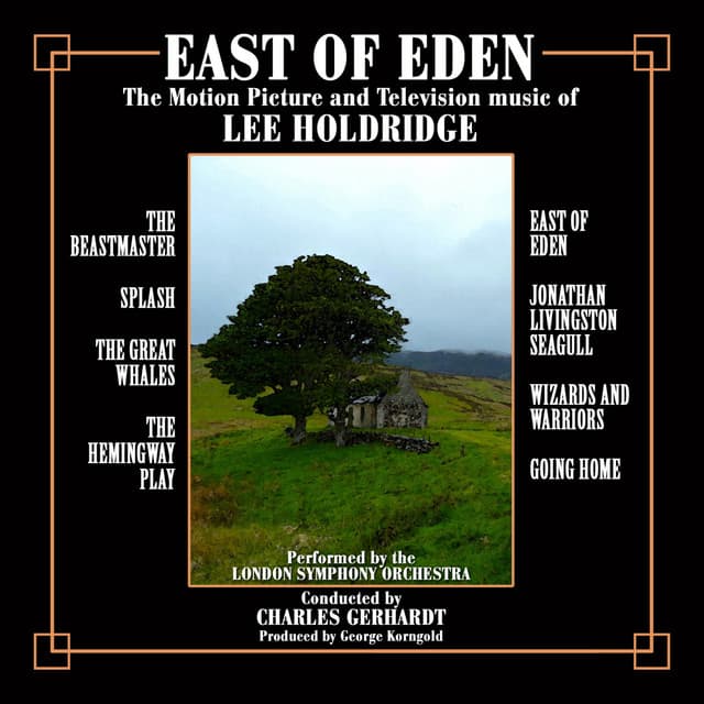 Release Cover London Symphony Orchestra, Charles Gerhardt, Lee Holdridge - East of Eden: Motion Picture and Television Scores of Lee Holdridge