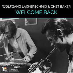 Release Cover Wolfgang Lackerschmid, Chet Baker - Welcome Back