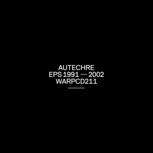 Release Cover Autechre - EPs 1991 - 2002 (Part 1)