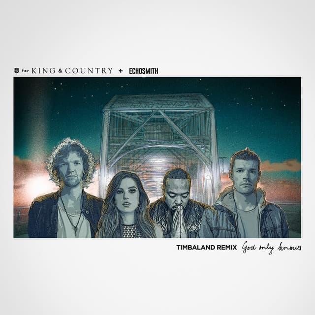 Release Cover for KING & COUNTRY, Echosmith, Timbaland - God Only Knows (Timbaland Remix)