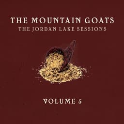 Release Cover The Mountain Goats - The Jordan Lake Sessions: Volume 5