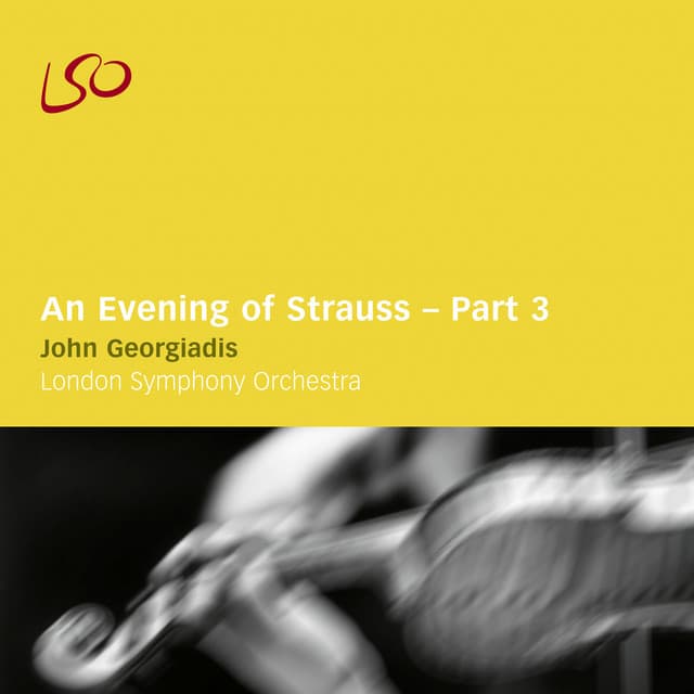 Release Cover Johann Strauss II, London Symphony Orchestra, John Georgiadis - An Evening of Strauss, Part. 3