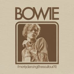 Release Cover David Bowie - I'm Only Dancing (The Soul Tour 74) [Live]