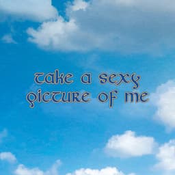 Release Cover CMAT - Take A Sexy Picture Of Me