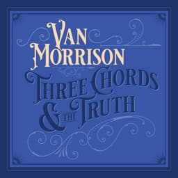 Release Cover Van Morrison - Three Chords And The Truth (Expanded Edition) [Deluxe]