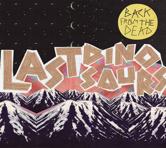 Release Cover Last Dinosaurs - Back From The Dead