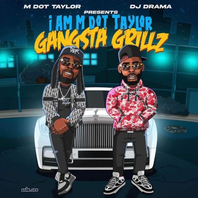 Release Cover M Dot Taylor, DJ Drama - I Am M Dot Taylor "Gangsta Grillz"