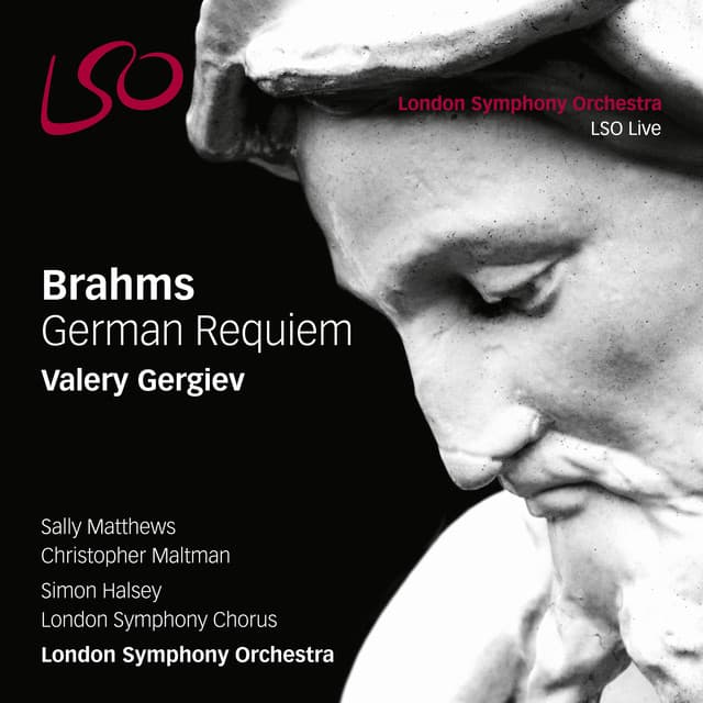 Release Cover Johannes Brahms, London Symphony Orchestra, Valery Gergiev, London Symphony Chorus - Brahms: German Requiem, Op. 45