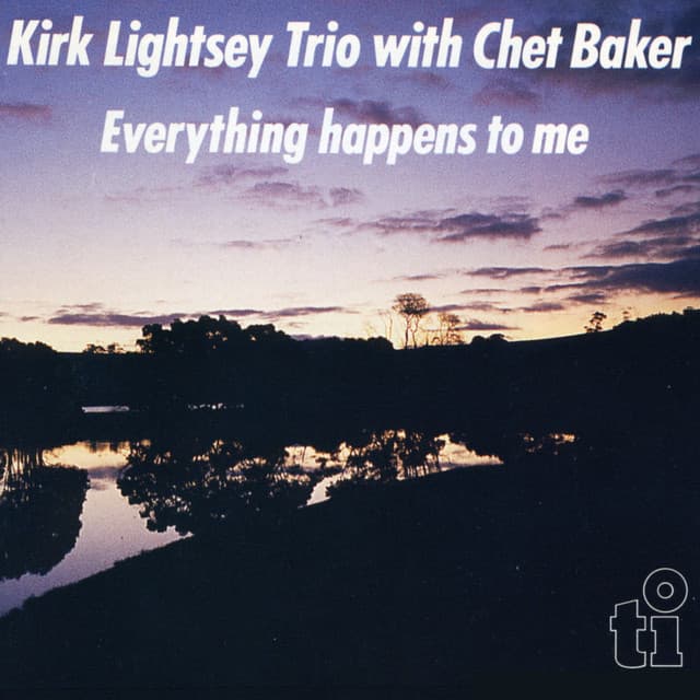 Release Cover Kirk Lightsey Trio, Chet Baker - Everything Happens to Me