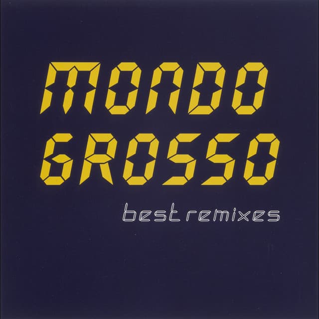 Release Cover Mondo Grosso - MONDO GROSSO best remixes