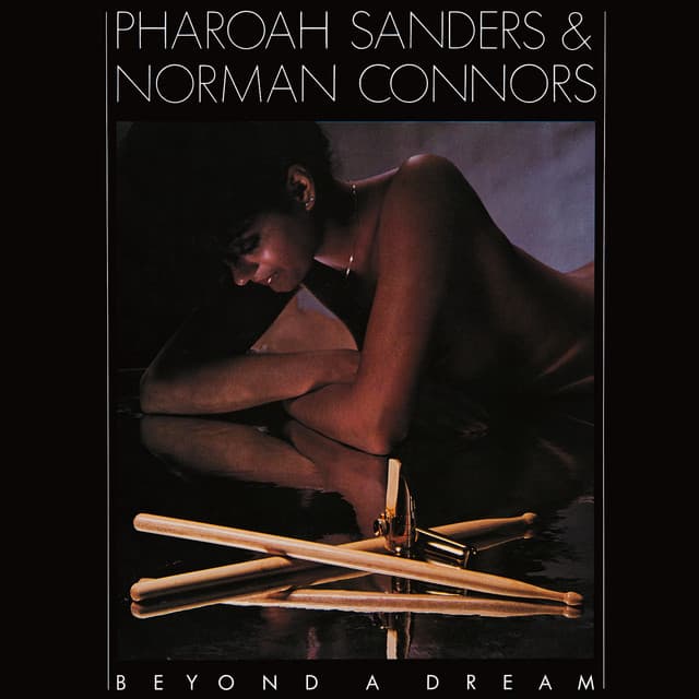 Release Cover Pharoah Sanders, Norman Connors - Beyond A Dream (Live at Montreux Jazz Festival - July 22, 1978)