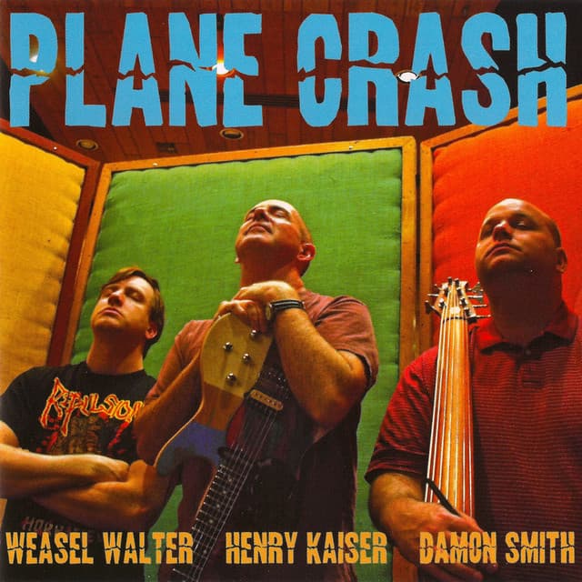 Release Cover Henry Kaiser, Damon Smith, Weasel Walter - Plane Crash