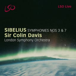 Release Cover Jean Sibelius, London Symphony Orchestra, Sir Colin Davis - Sibelius: Symphonies Nos. 3 & 7