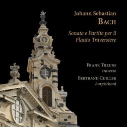 Release Cover Johann Sebastian Bach, Frank Theuns, Bertrand Cuiller - Johann Sebastian Bach: Sonate e Partite per il Flauto Traversiere