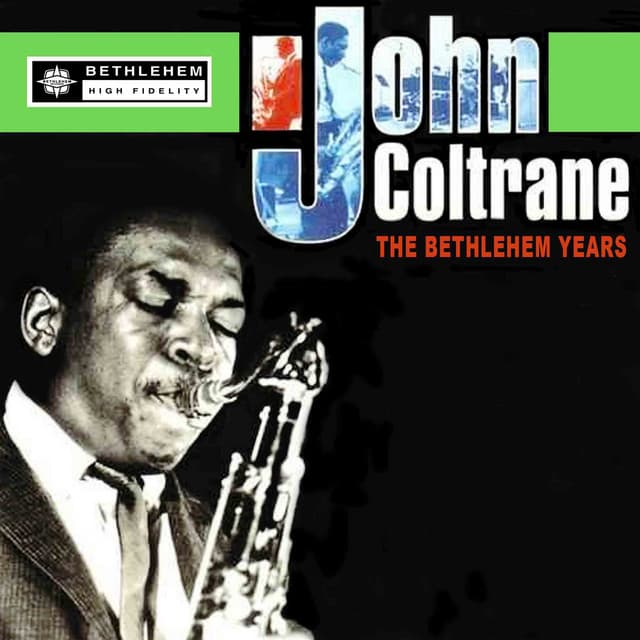 Release Cover John Coltrane - The Bethlehem Years (2014 - Remaster)