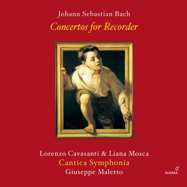 Release Cover Johann Sebastian Bach, Lorenzo Cavasanti, Cantica Symphonia, Giuseppe Maletto - J.S. Bach: Concertos for Recorder