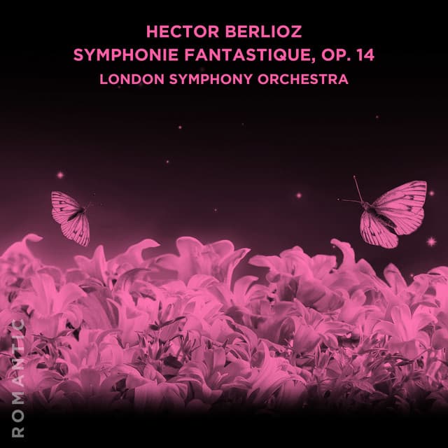 Release Cover Hector Beriloz, London Symphony Orchestra - Hector Berlioz: Symphonie Fantastique, Op. 14